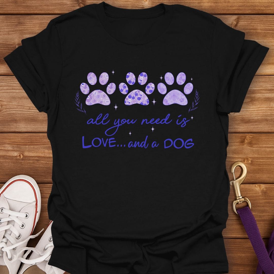 All You Need Is Love And A Dog T-Shirt Black / S
