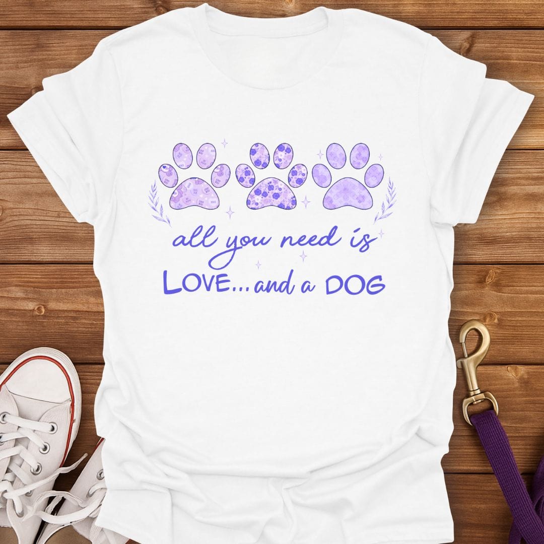 All You Need Is Love And A Dog T-Shirt White / S