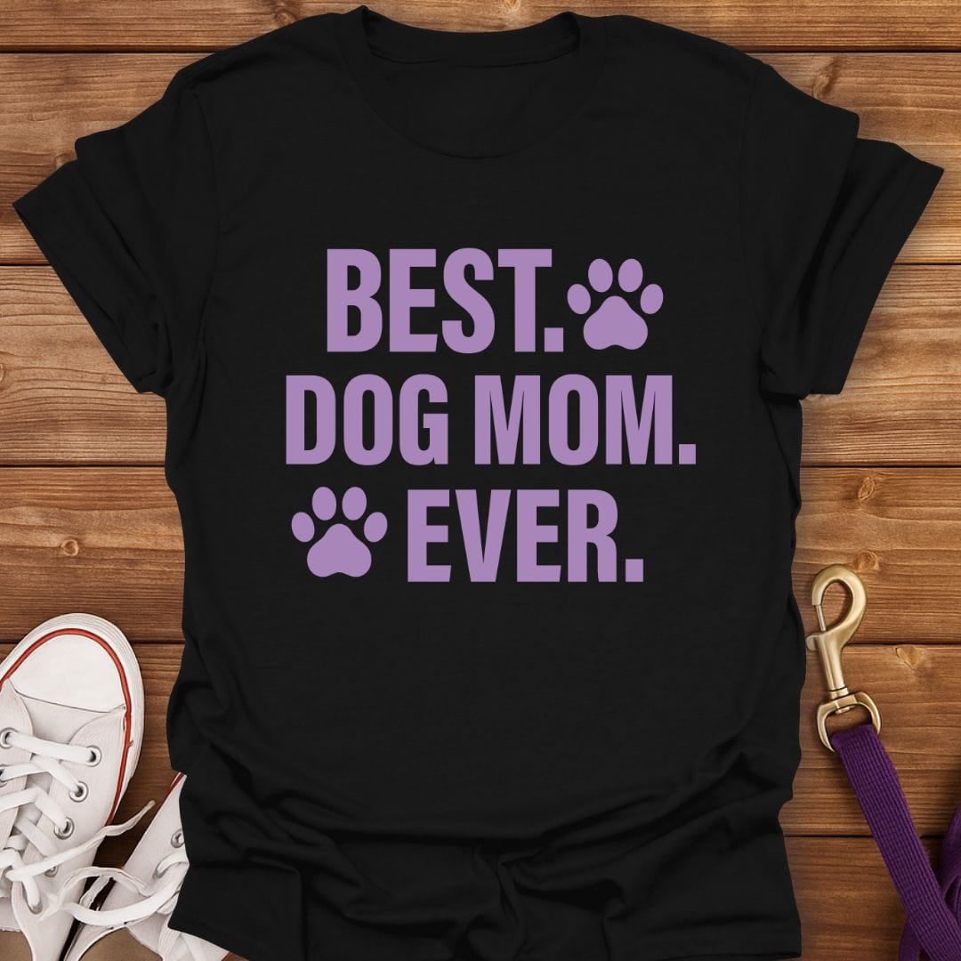 Best Dog Mom Ever T-Shirt Black / S