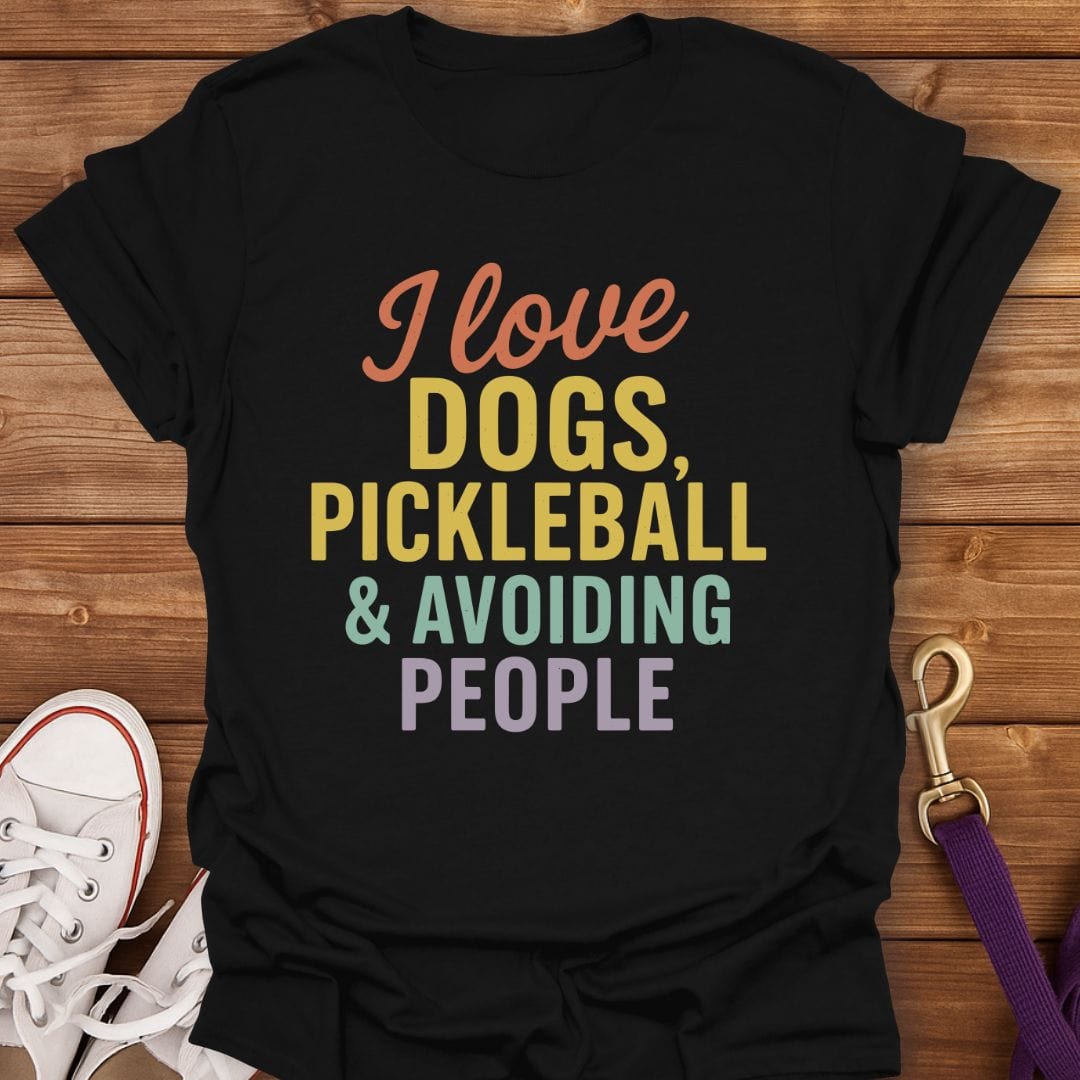 Dogs Pickleball and Avoiding People T-Shirt Black / S