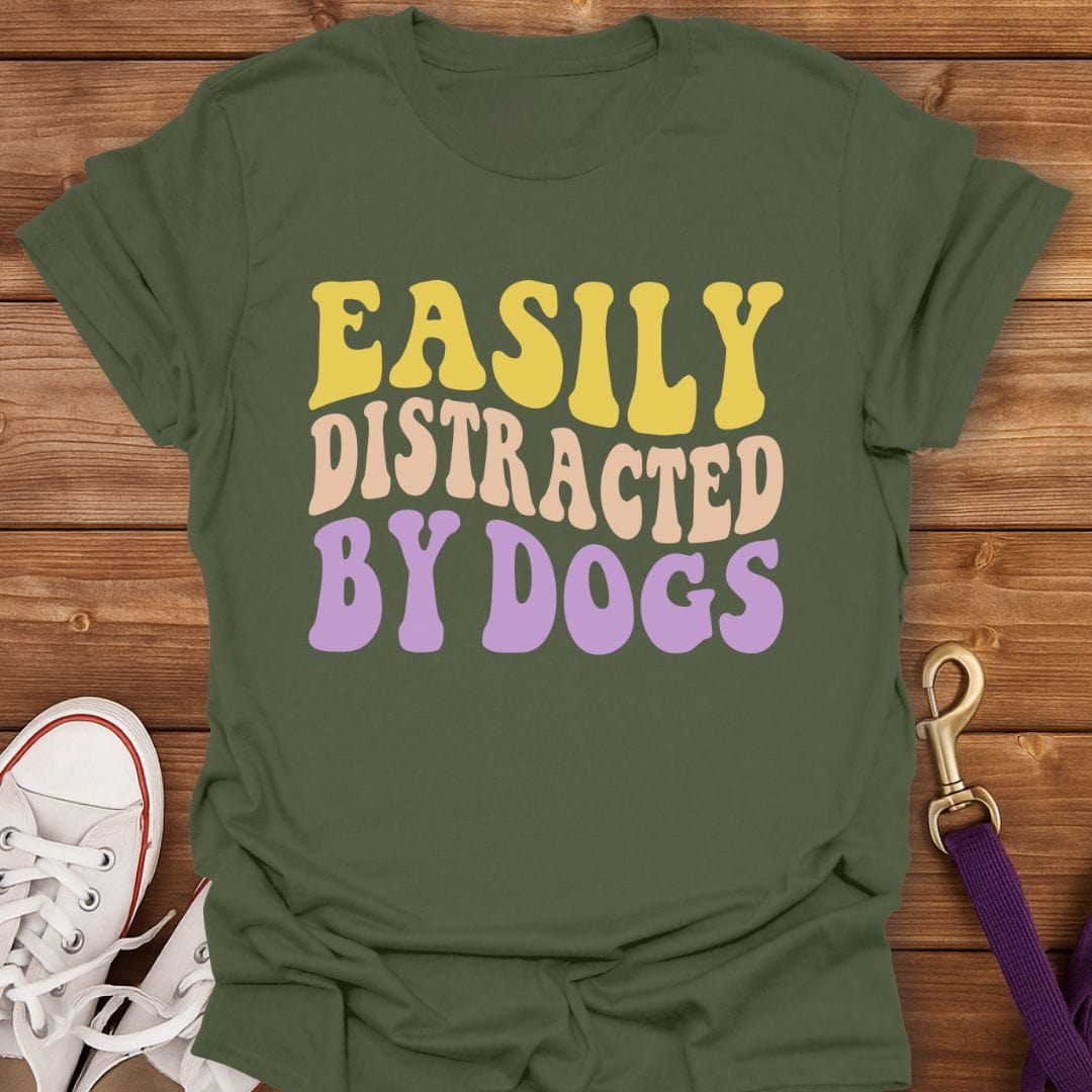 Easily Distracted By Dogs T-Shirt Military Green / S