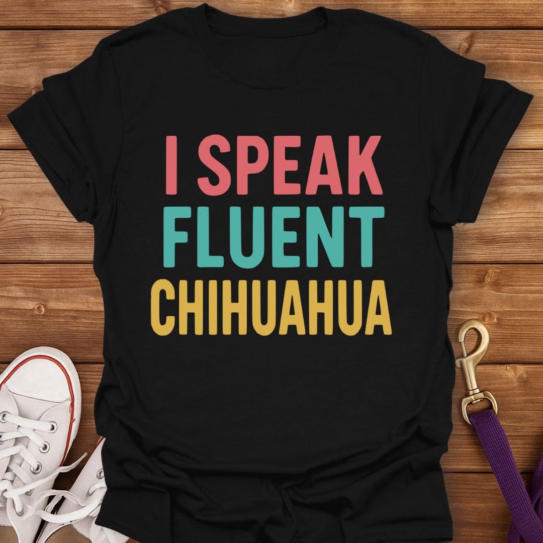 Fluent in Chihuahua T-Shirt Black / S
