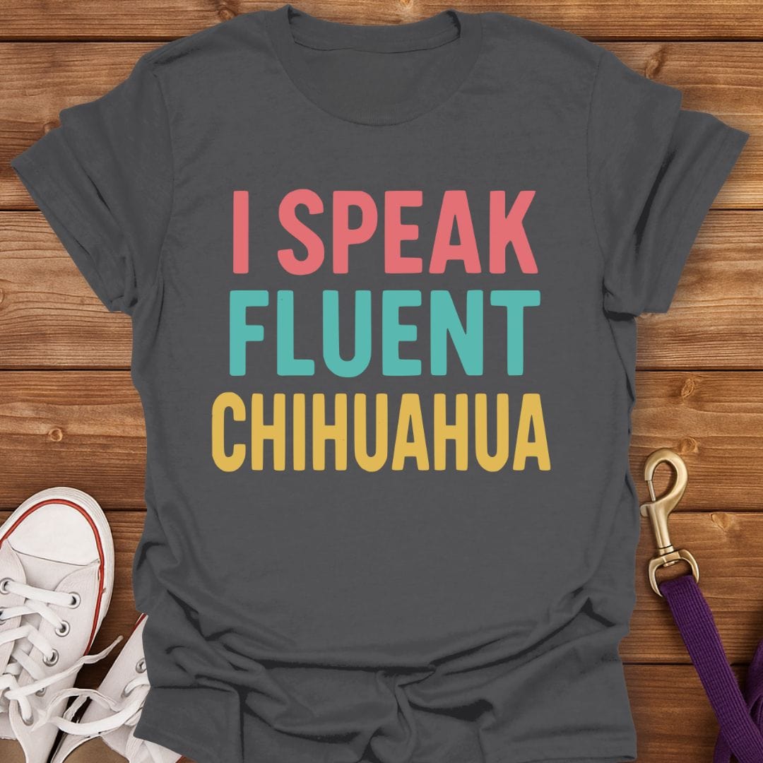 Fluent in Chihuahua T-Shirt Charcoal / S
