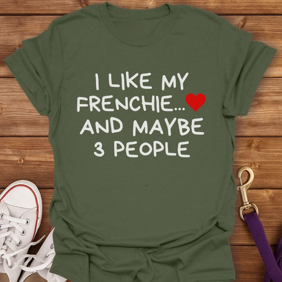 Frenchie First Funny Dog Lover T-Shirt Military Green / S