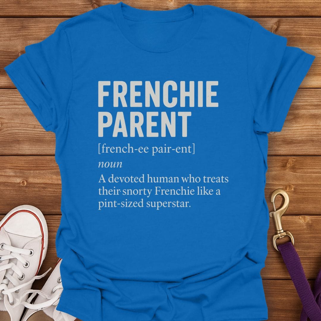 Frenchie Parent Definition T-Shirt Royal / S