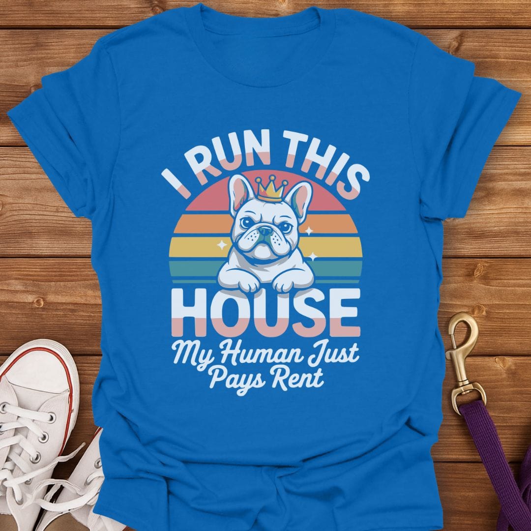 I Run This House T-Shirt Royal / S