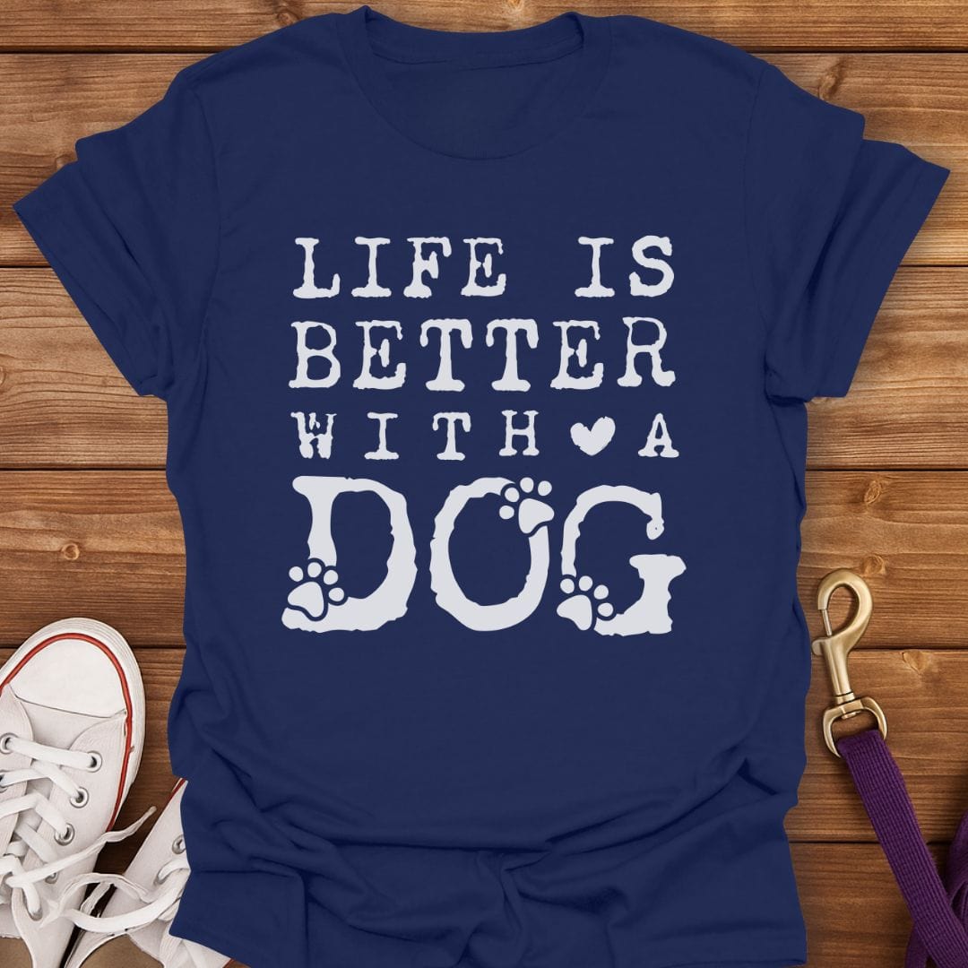 Life Is Better With A Dog T-Shirt Navy / S