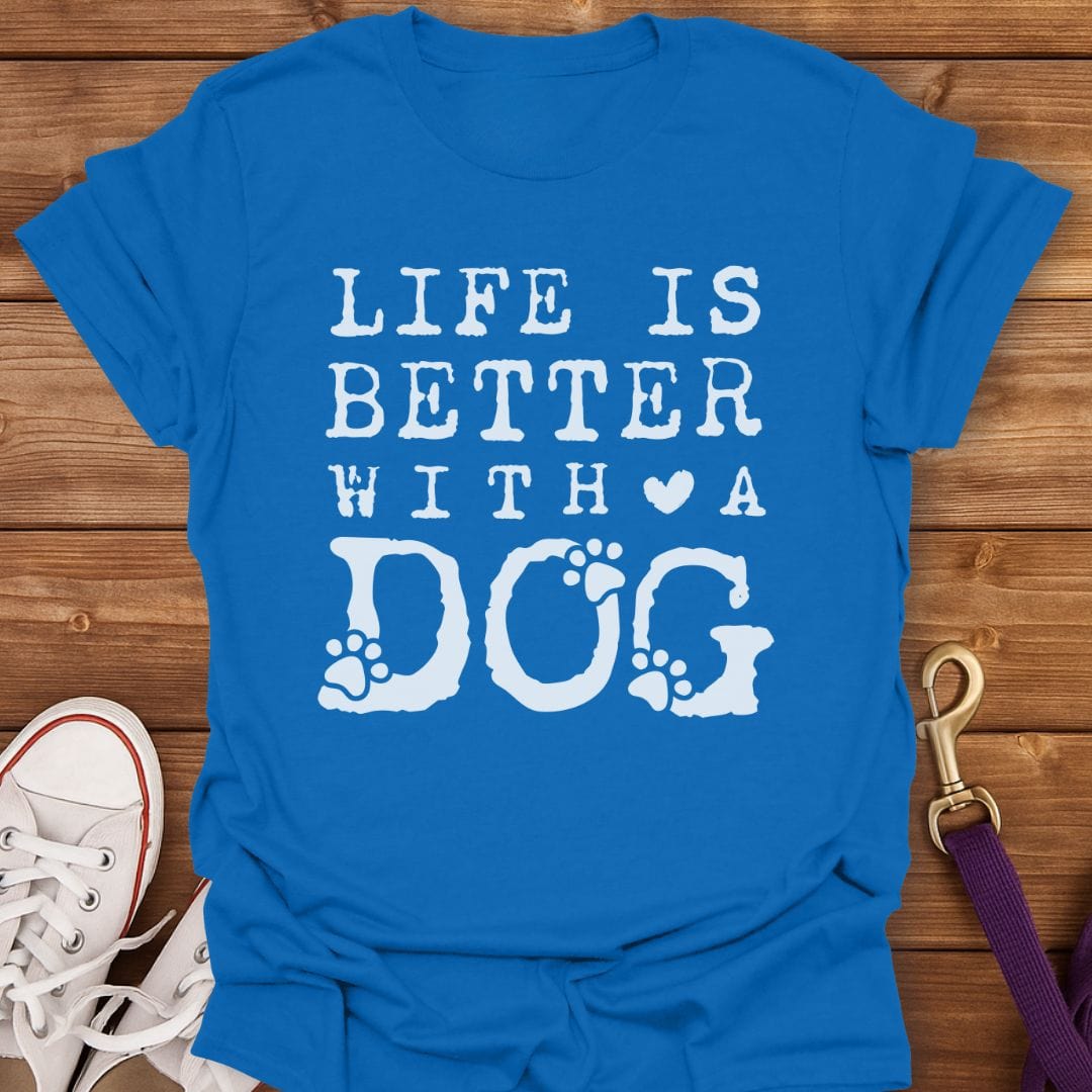 Life Is Better With A Dog T-Shirt Royal / S