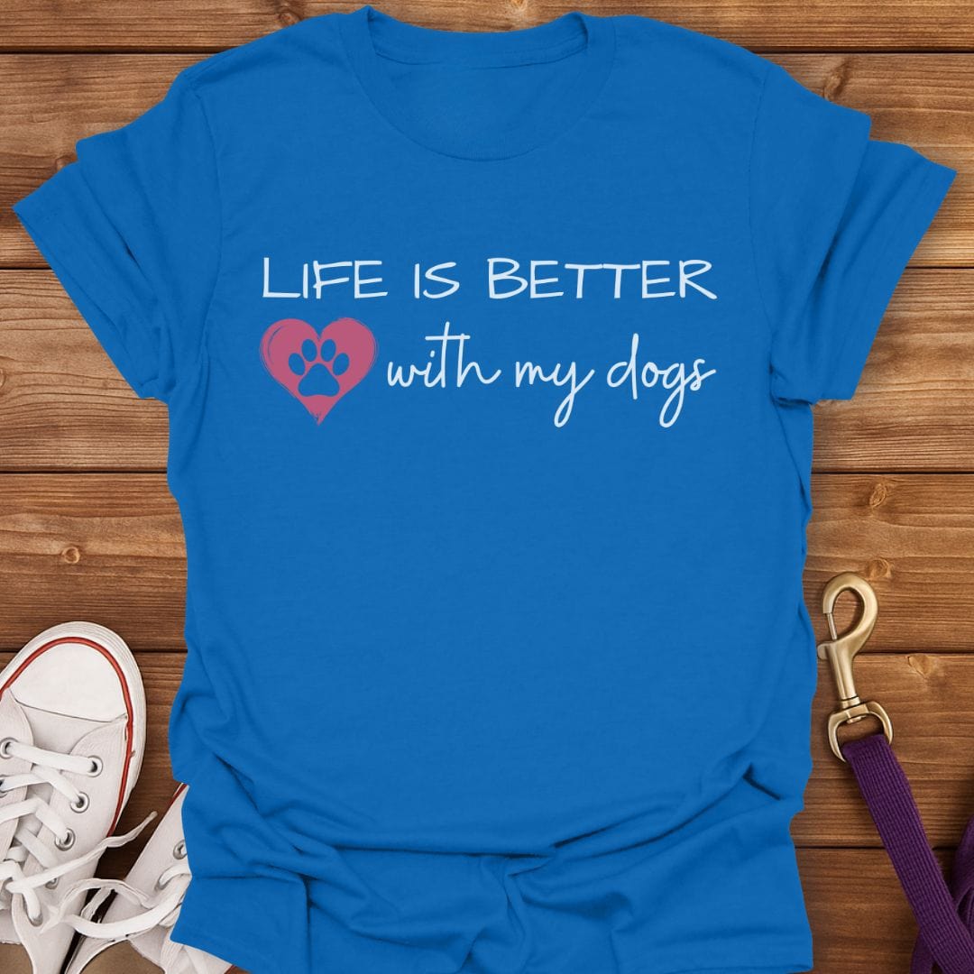Life Is Better with My Dogs T-Shirt Royal / S