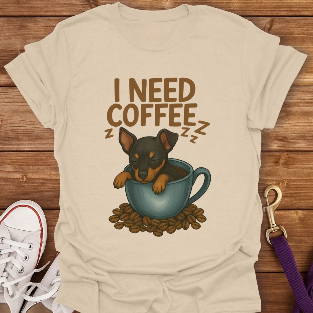 Min Pin Needs Coffee T-Shirt Sand / S