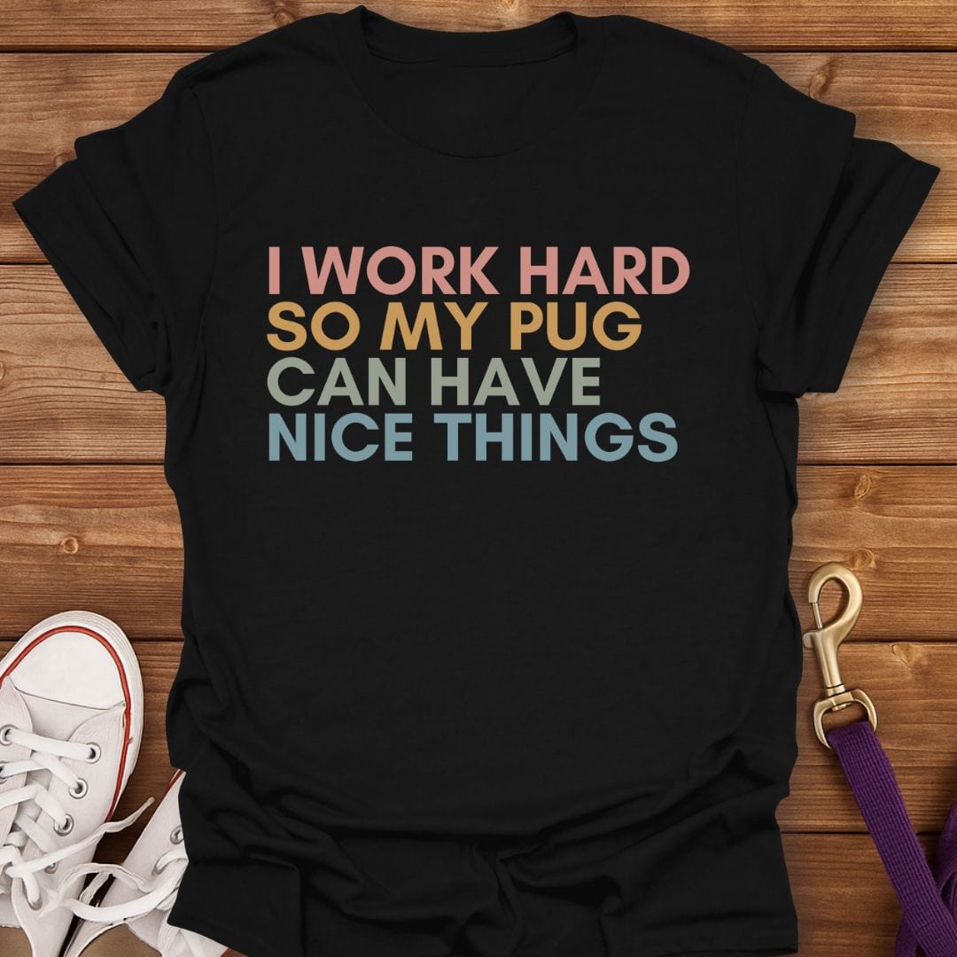 Nice Things for My Pug T-Shirt Black / S