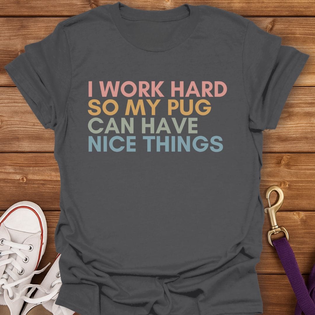 Nice Things for My Pug T-Shirt Charcoal / S