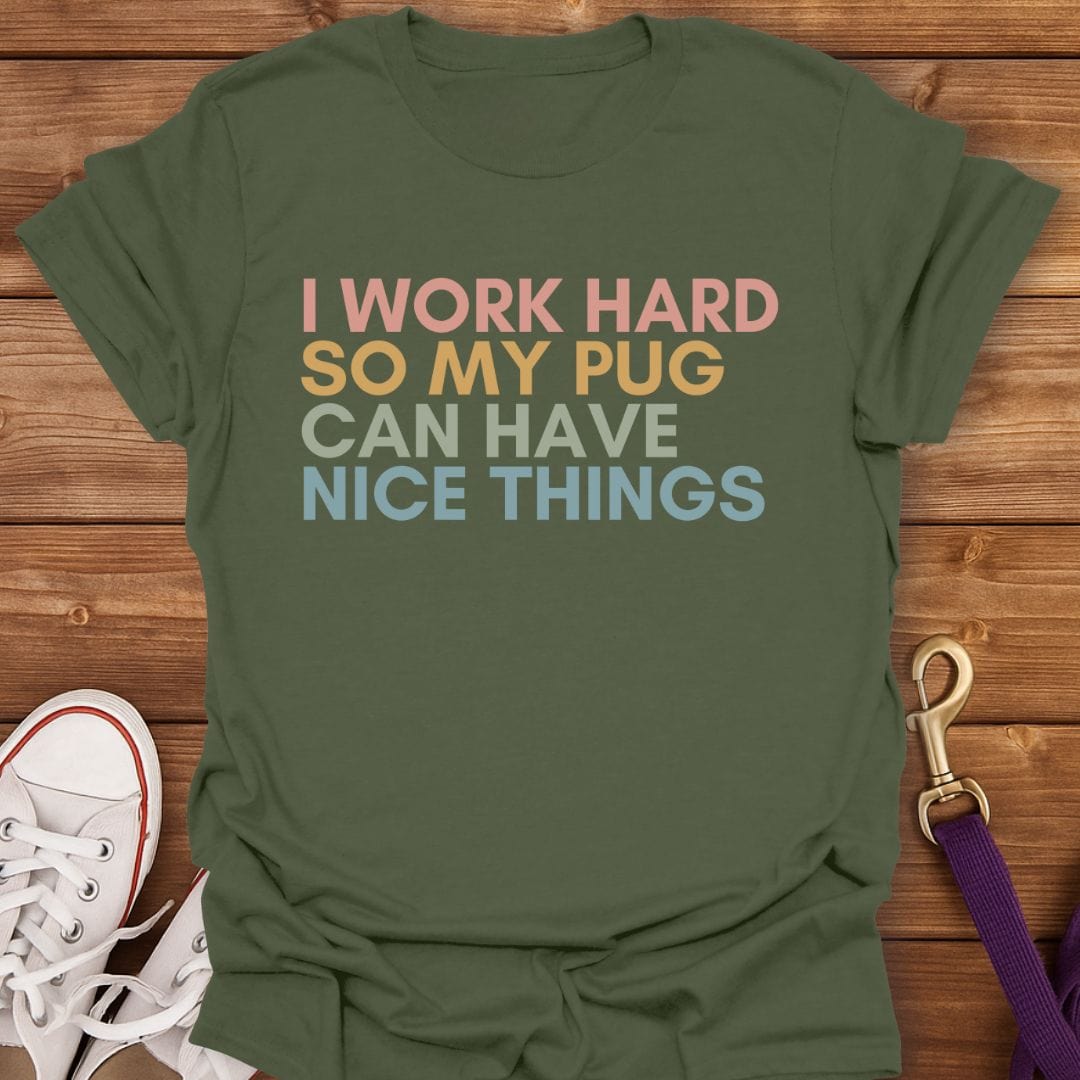 Nice Things for My Pug T-Shirt Military Green / S