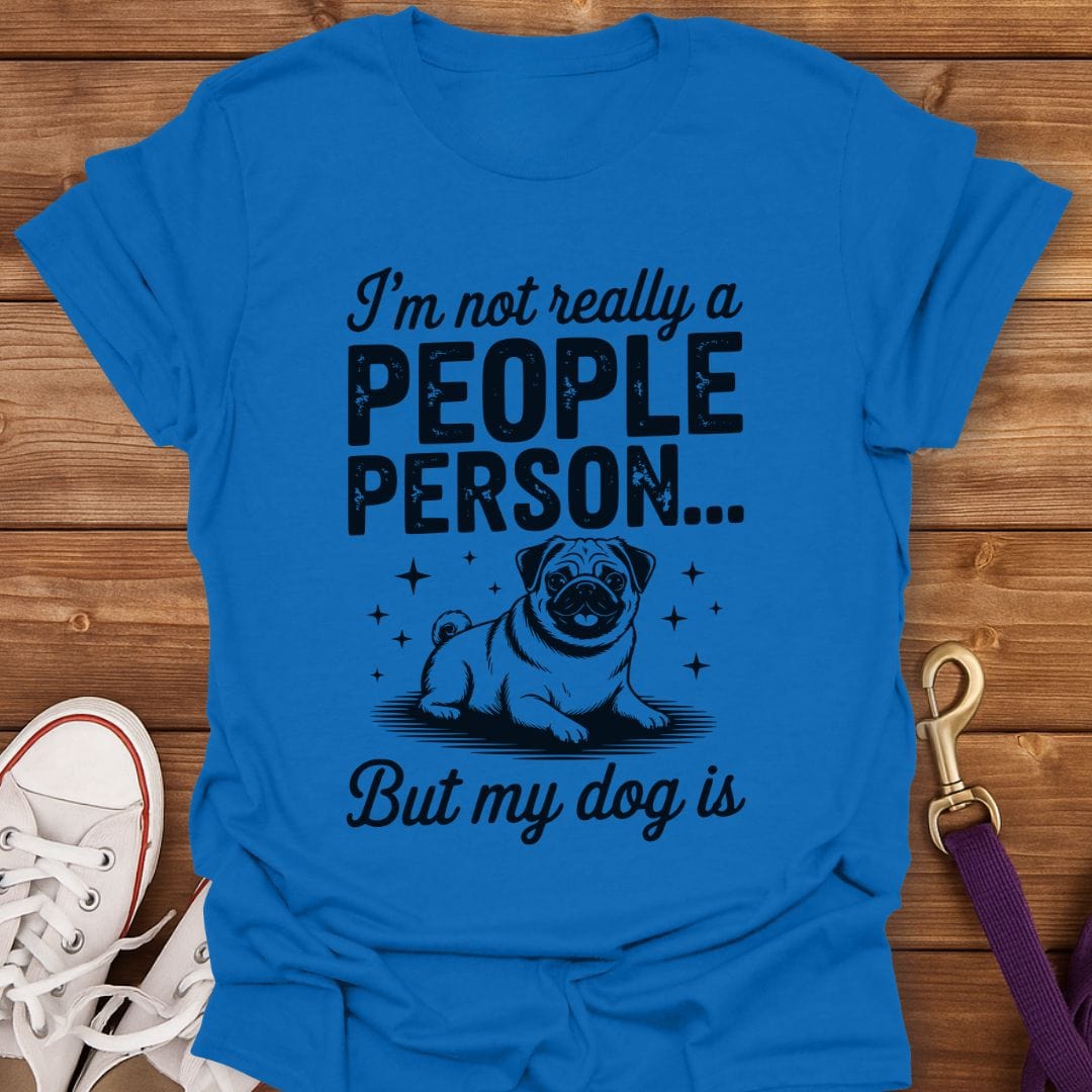 Not a People Person But My Dog Is T-Shirt Royal / S
