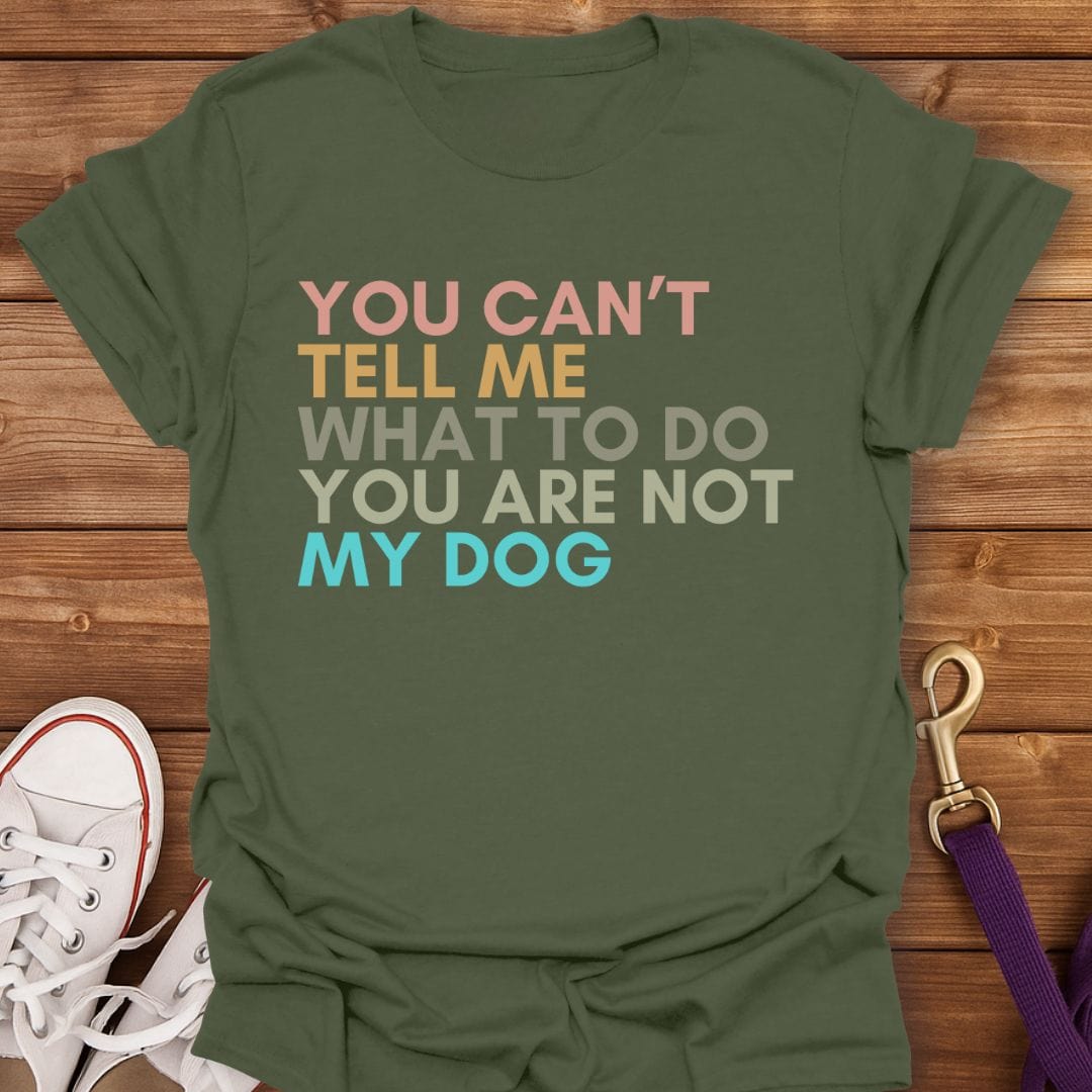 Not the Boss, Not the Dog T-Shirt Military Green / S