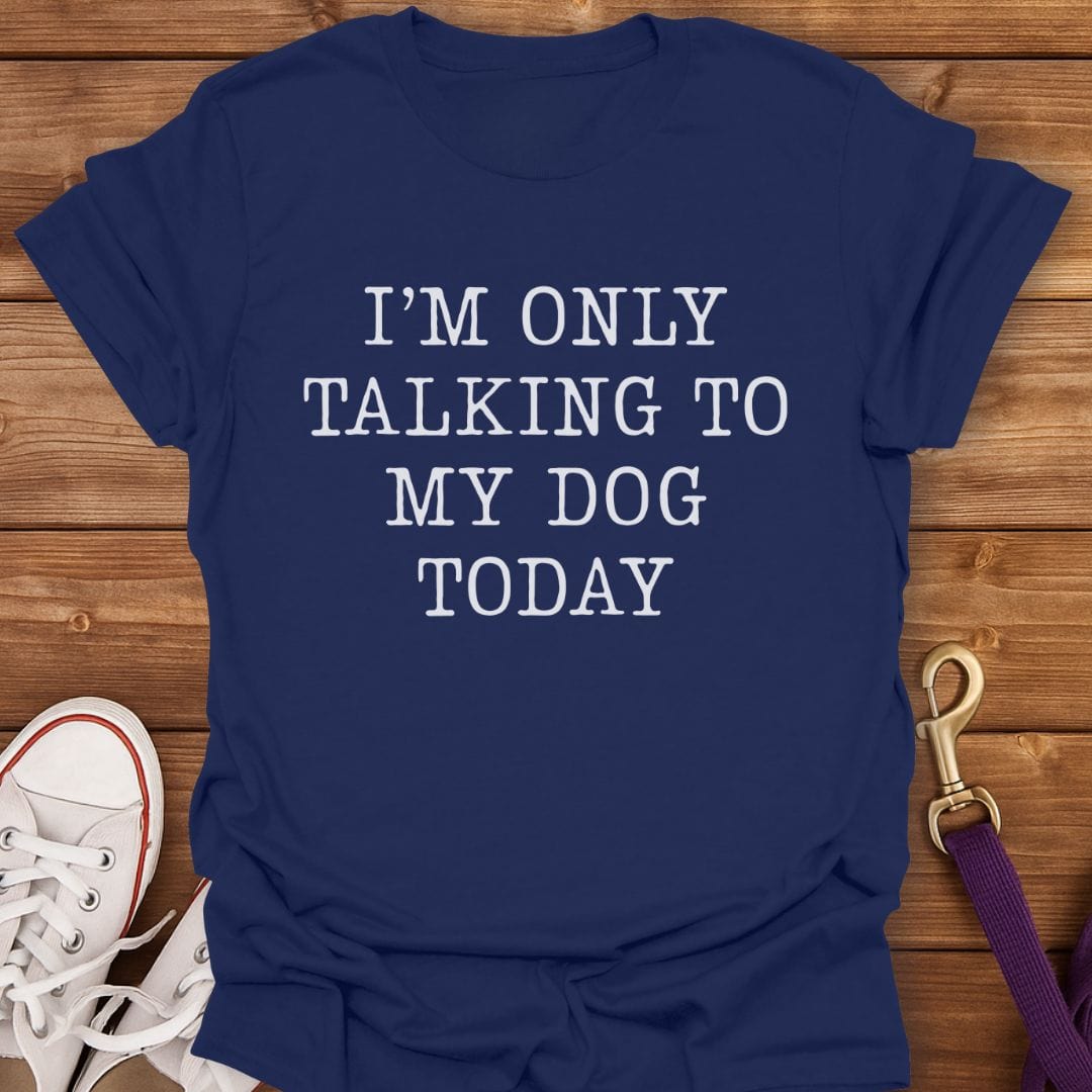 Only Talking to My Dog T-Shirt Navy / S