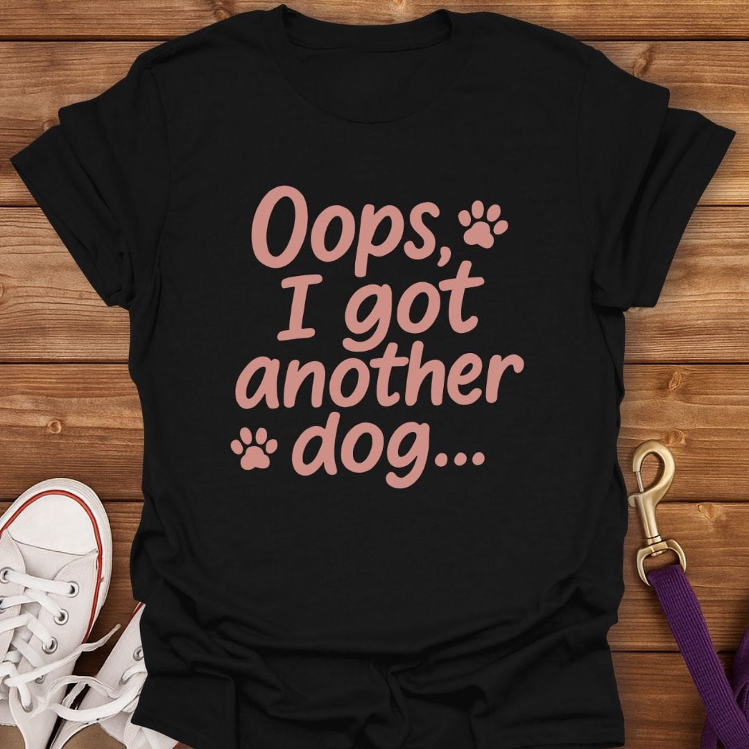 Oops Got Another Dog T-Shirt Black / S