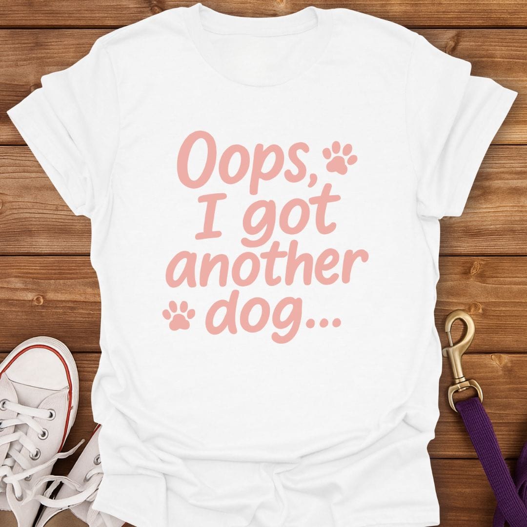 Oops Got Another Dog T-Shirt White / S