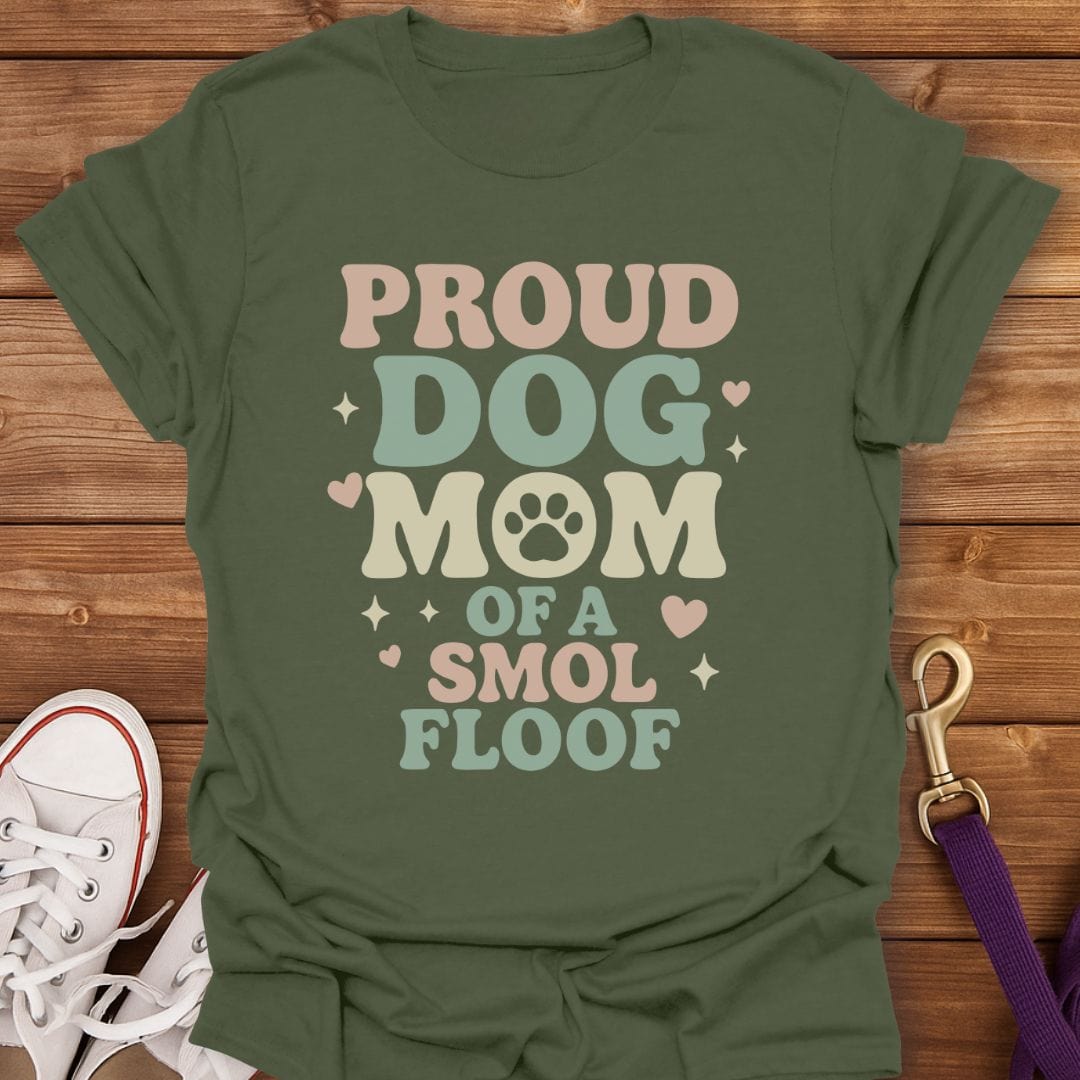 Proud Smol Floof Dog Mom T-Shirt Military Green / S