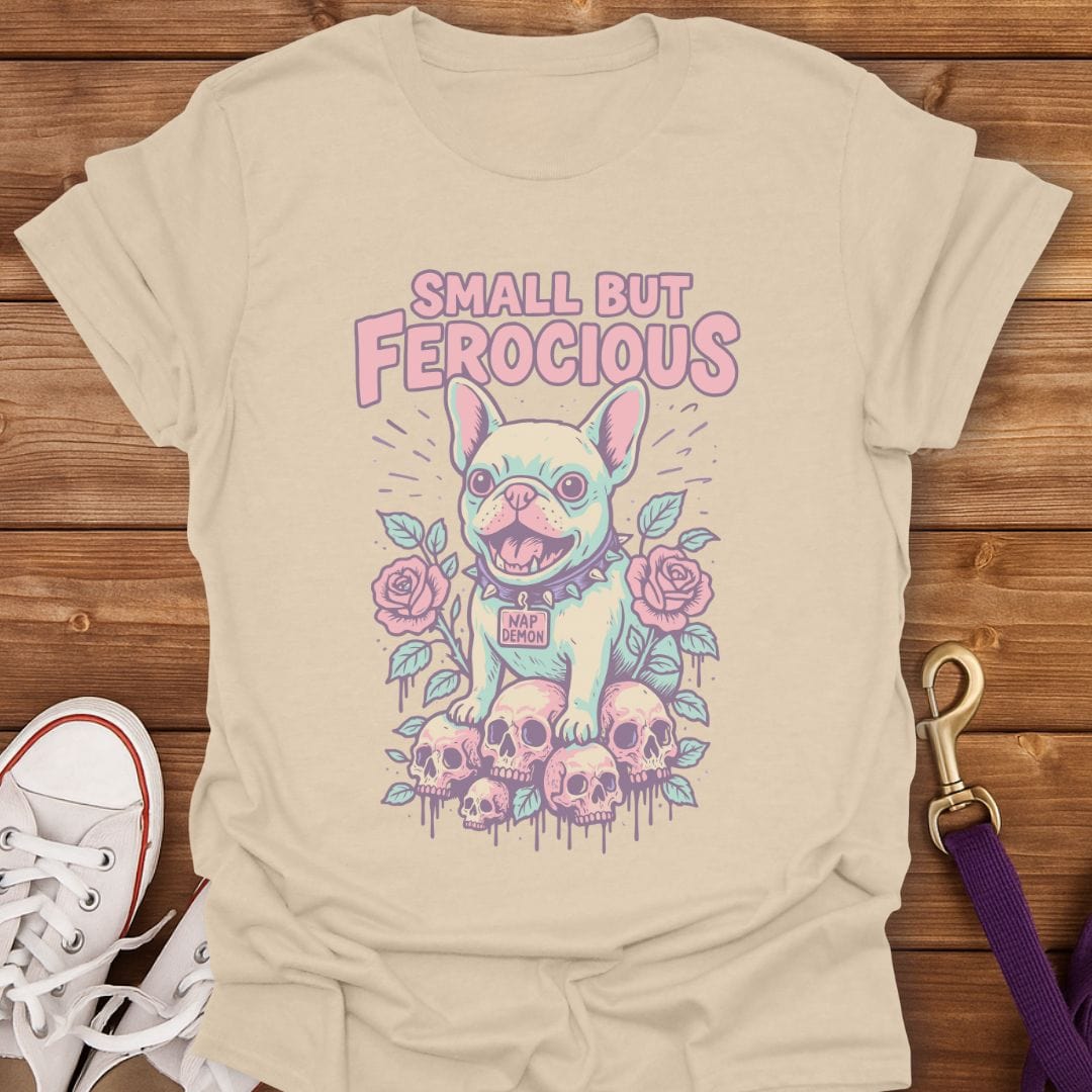 Small But Ferocious Frenchie T-Shirt Sand / S