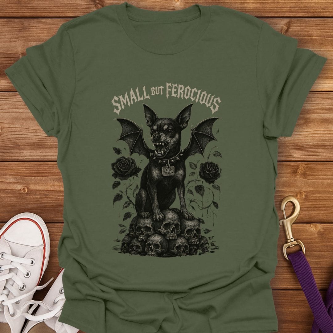 Small But Ferocious Min Pin T-Shirt Military Green / S