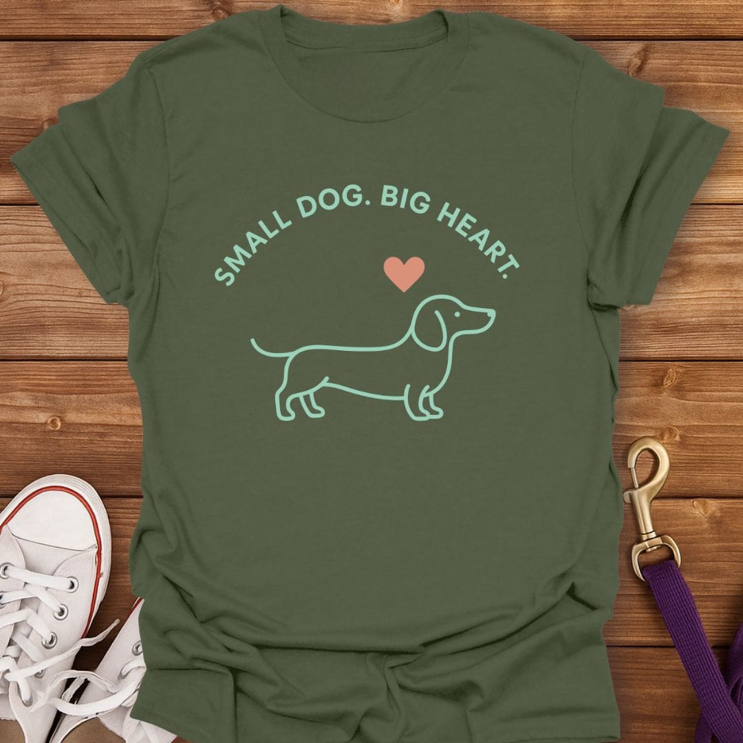 Small Dog Big Heart Dachshund T-Shirt Military Green / S