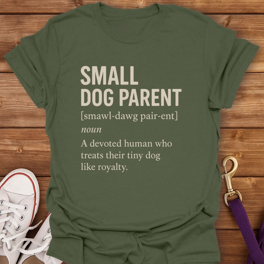 Small Dog Parent Definition T-Shirt Military Green / S