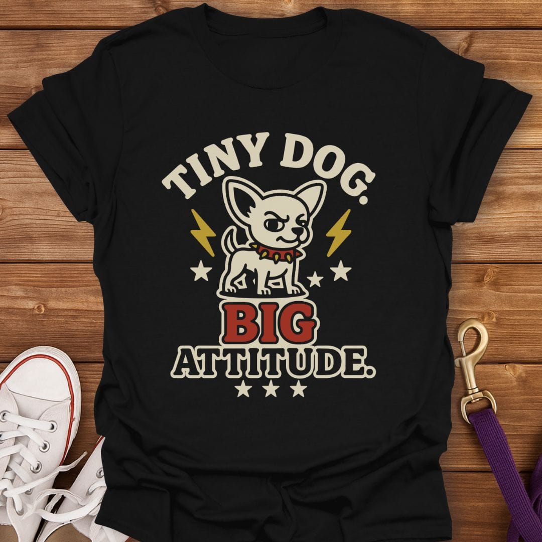 Tiny Dog Big Attitude T-Shirt Black / S