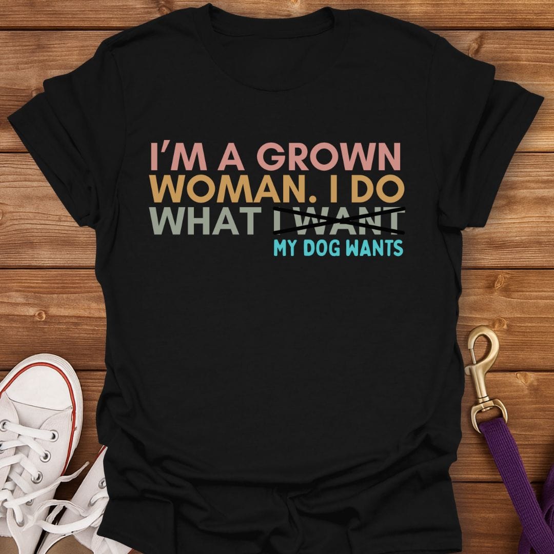 What My Dog Wants Woman T-Shirt Black / S