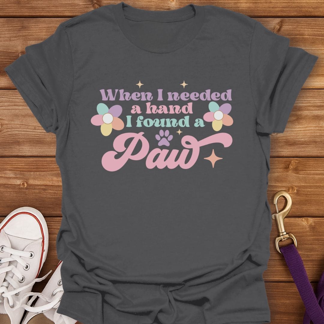 When I Needed a Hand I Found a Paw T-Shirt Charcoal / S