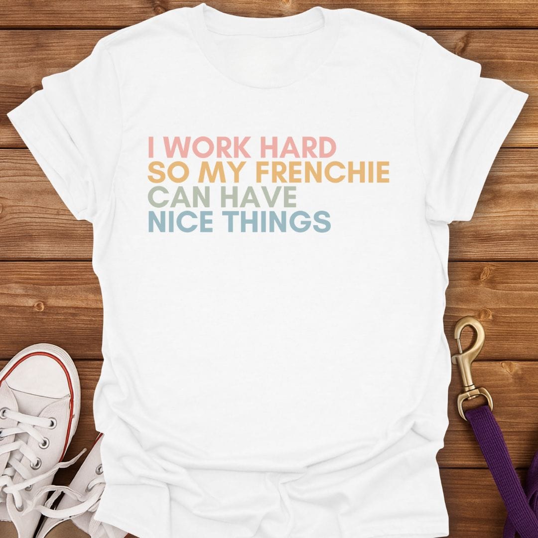 Work Hard for My Frenchie T-Shirt White / S