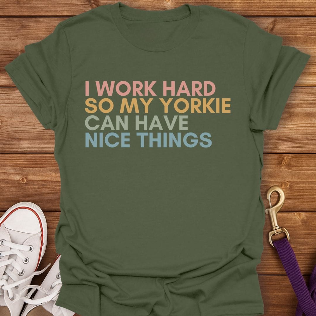 Work Hard for My Yorkie T-Shirt Military Green / S