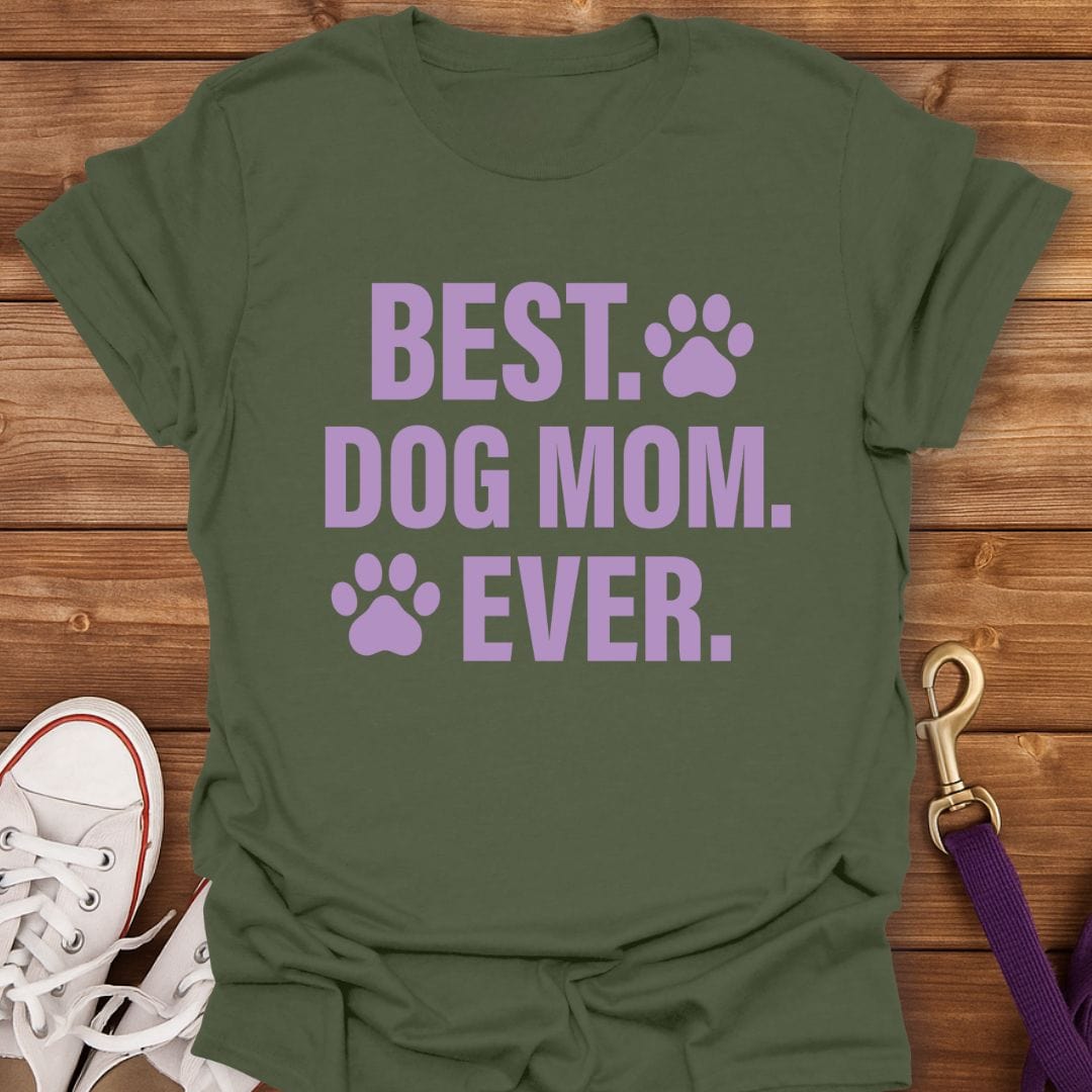 Best Dog Mom Ever T-Shirt Military Green / S