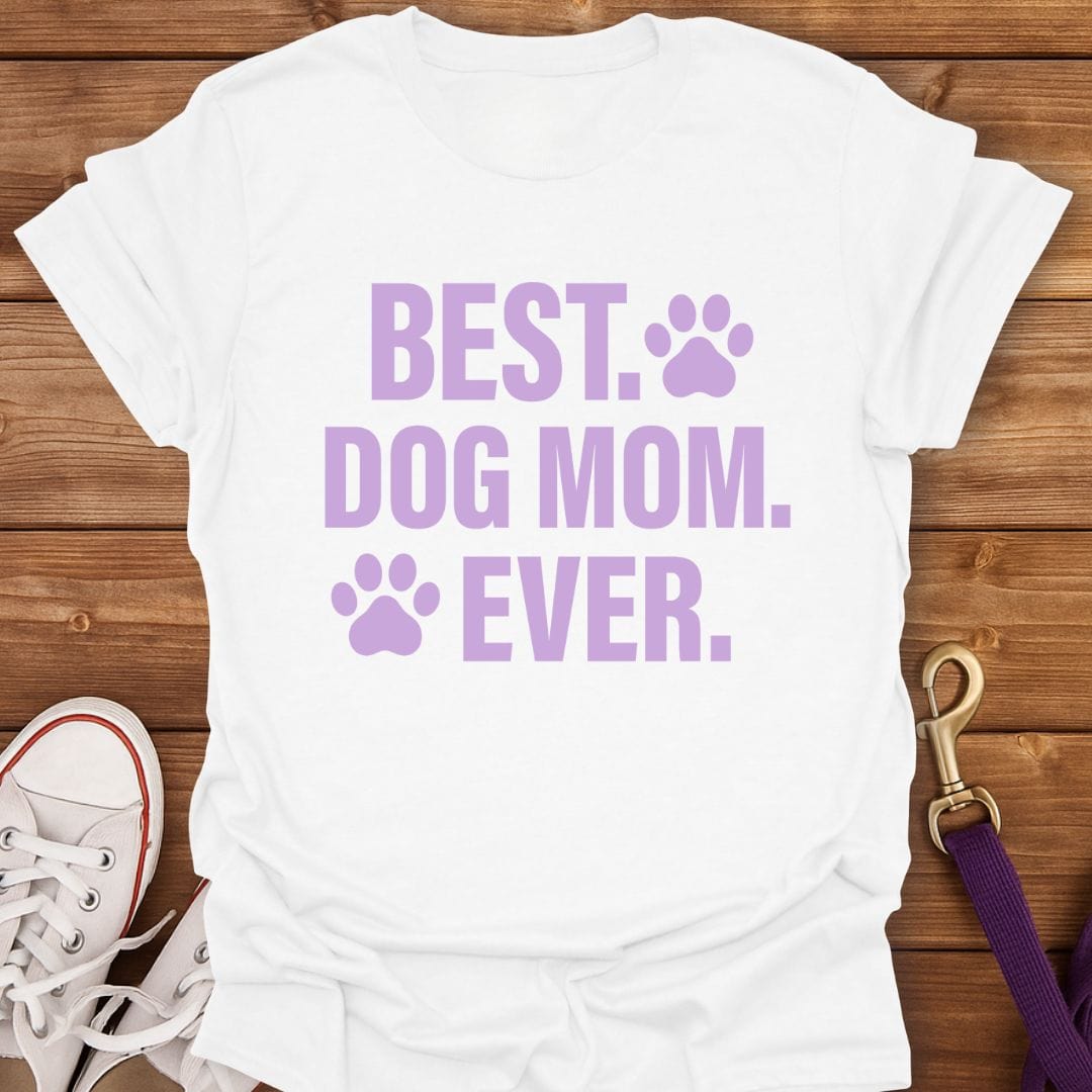 Best Dog Mom Ever T-Shirt White / S
