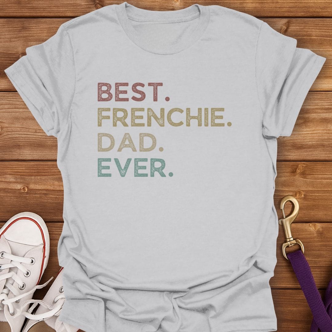 Best Frenchie Dad Ever T-Shirt Ice Grey / S