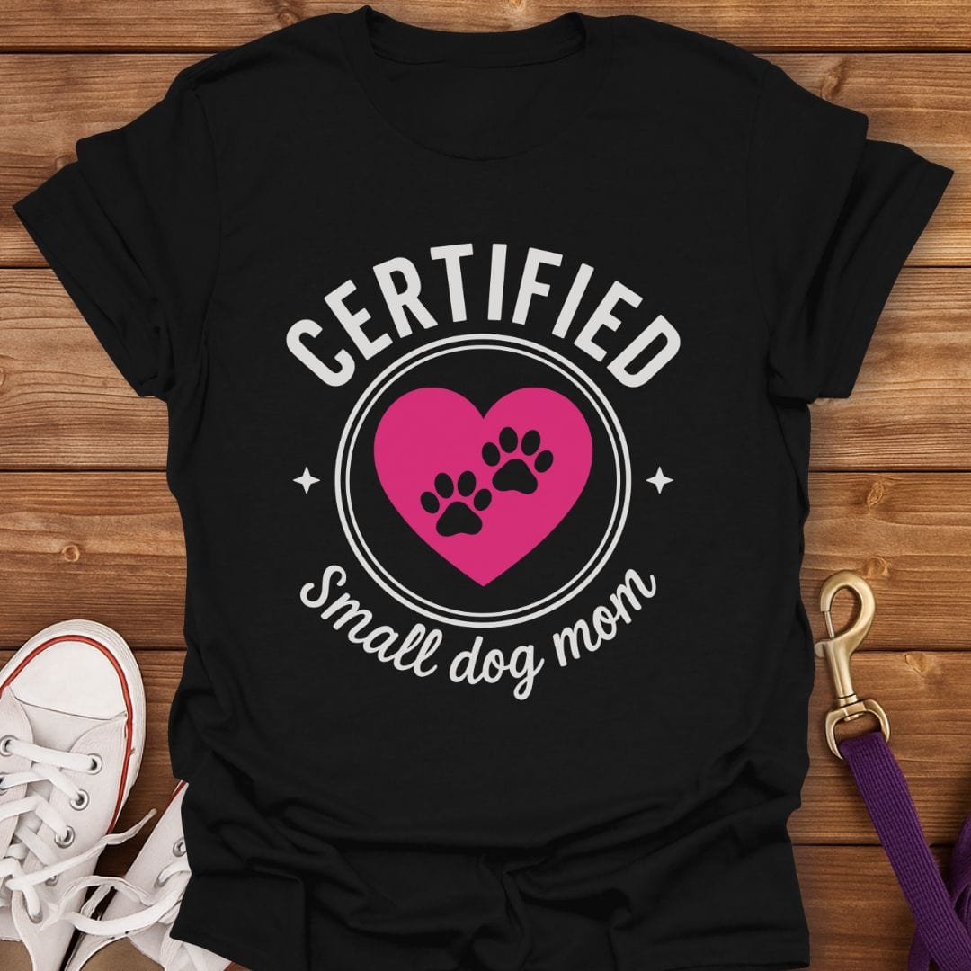 Certified Small Dog Mom T-Shirt Black / S