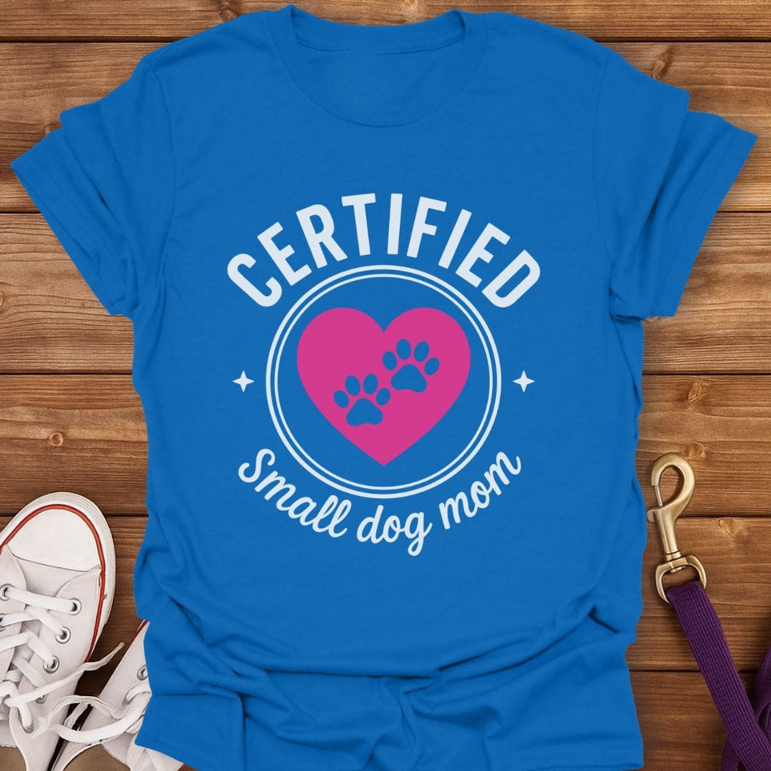 Certified Small Dog Mom T-Shirt Royal / S