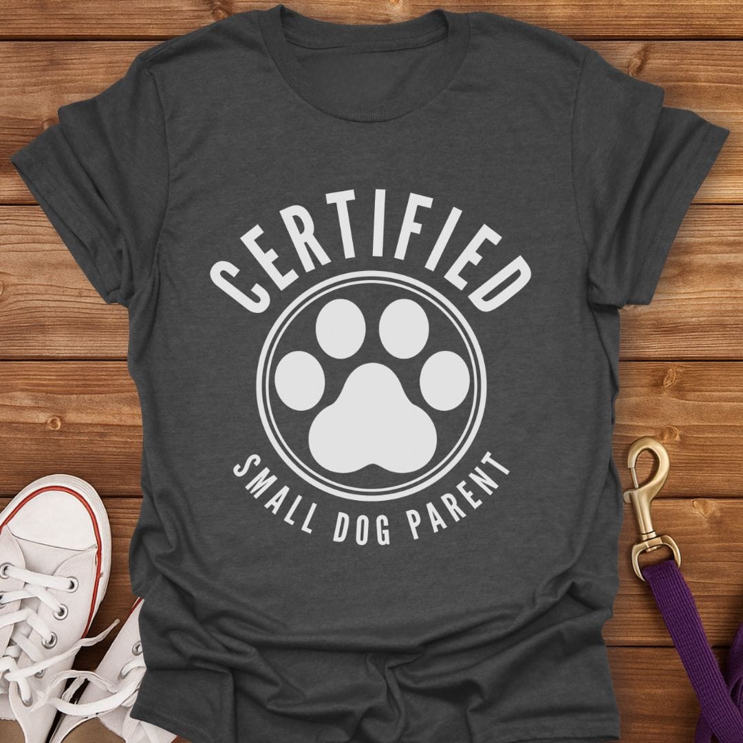 Certified Small Dog Parent T-Shirt Dark Heather / S