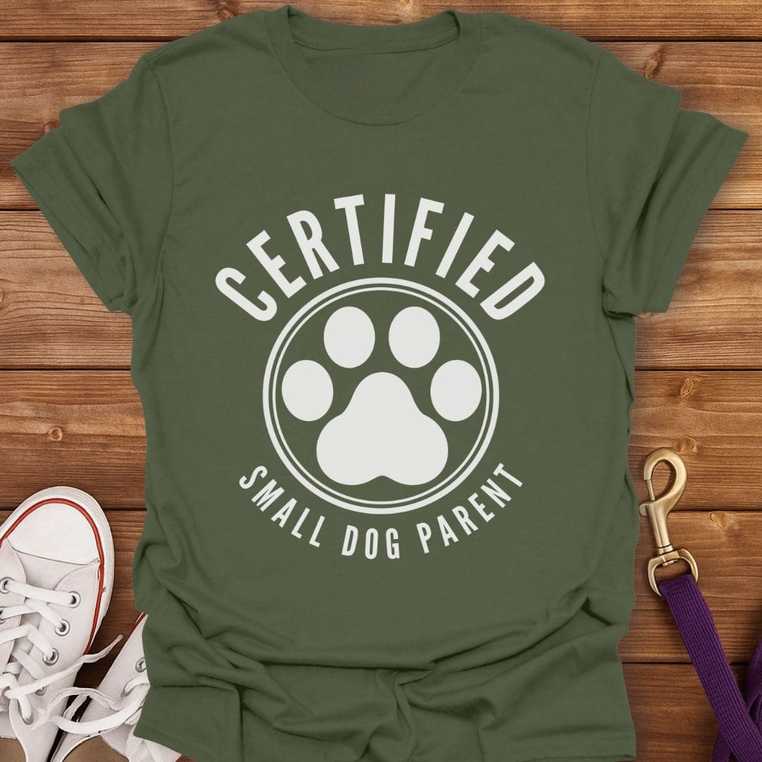 Certified Small Dog Parent T-Shirt Military Green / S