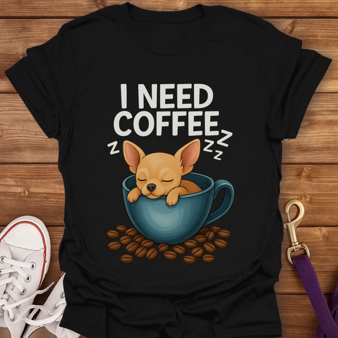 Chihuahua Needs Coffee T-Shirt Black / S