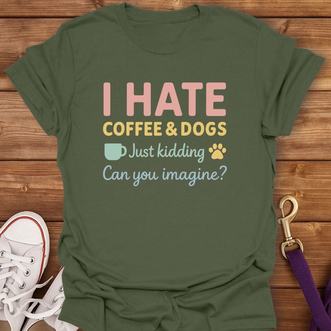 Coffee Dogs Just Kidding T-Shirt Military Green / S