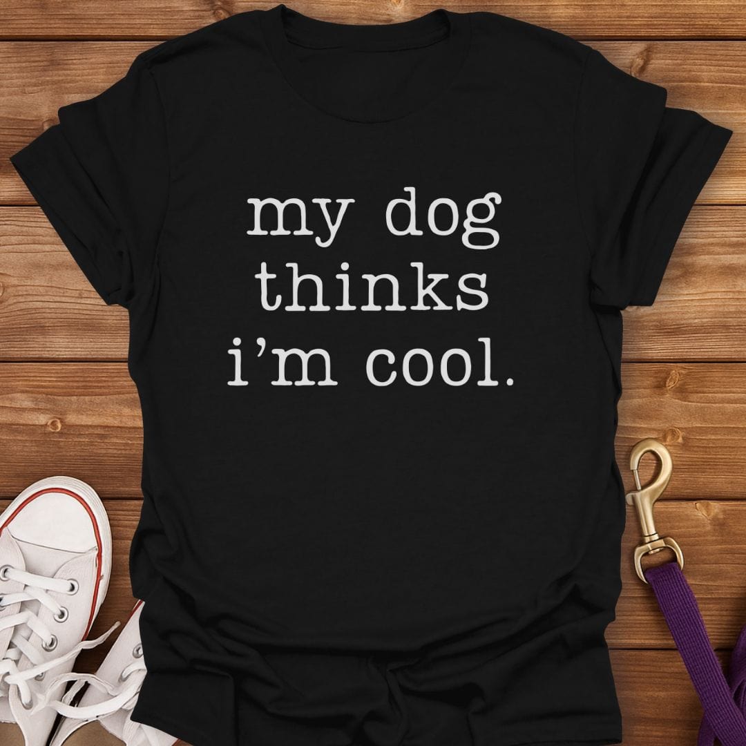 Cool in My Dog’s Eyes T-Shirt Black / S