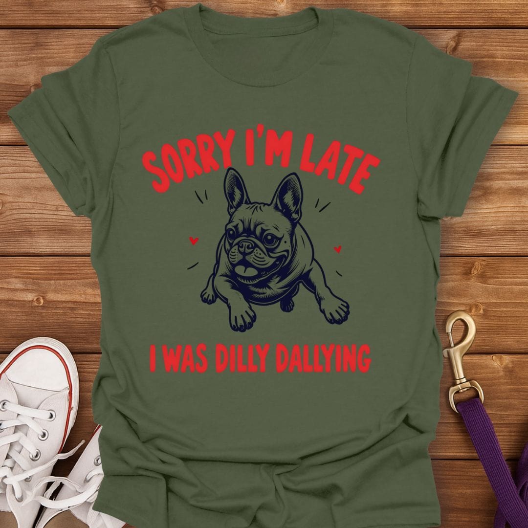 Dilly Dallying Frenchie T-Shirt Military Green / S