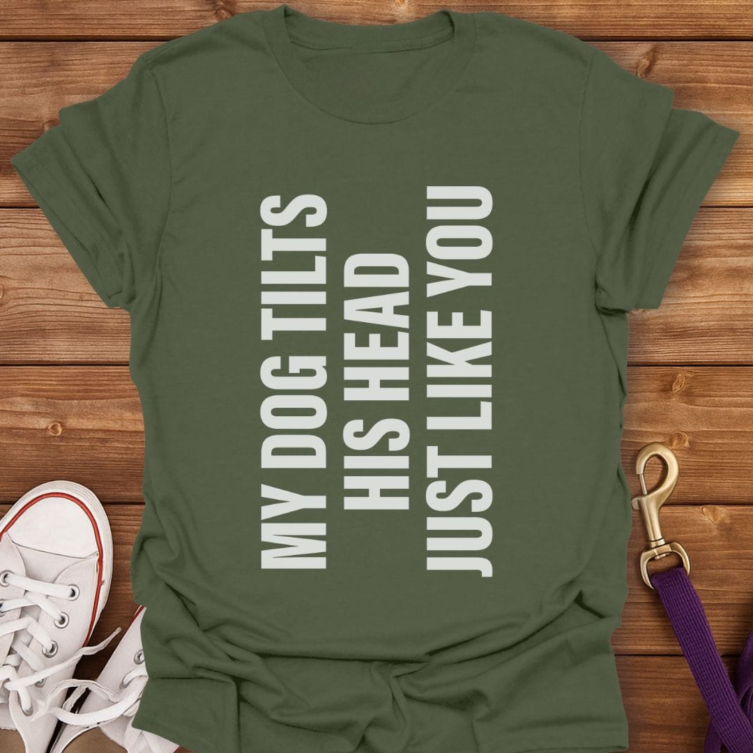 Dog Head Tilt Vibes T-Shirt Military Green / S