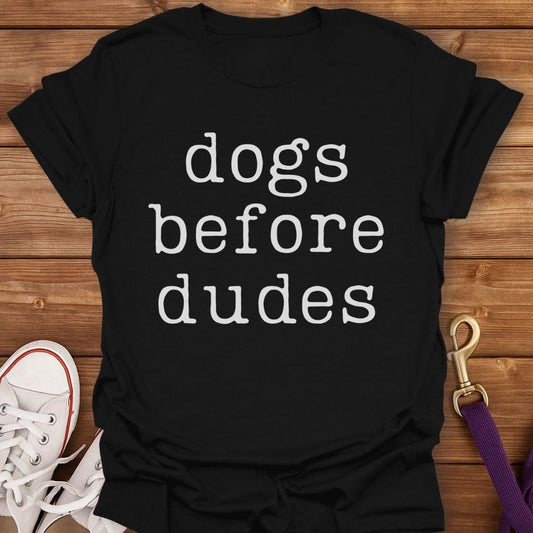 Dogs Before Dudes T-Shirt Black / S