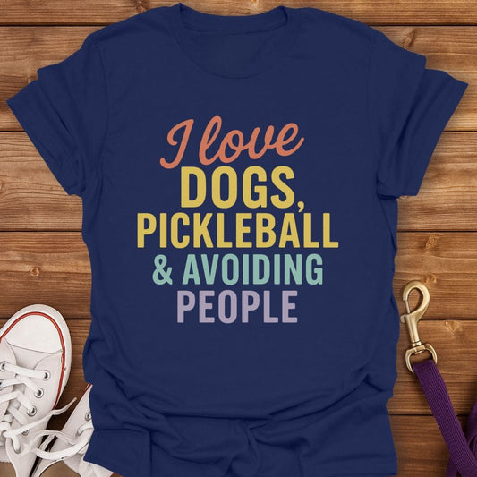 Dogs Pickleball and Avoiding People T-Shirt Navy / S