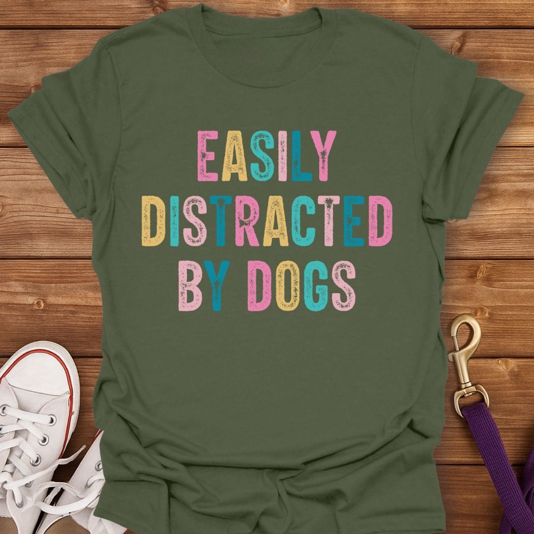 Easily Distracted by Dogs Bold Color T-Shirt Military Green / S