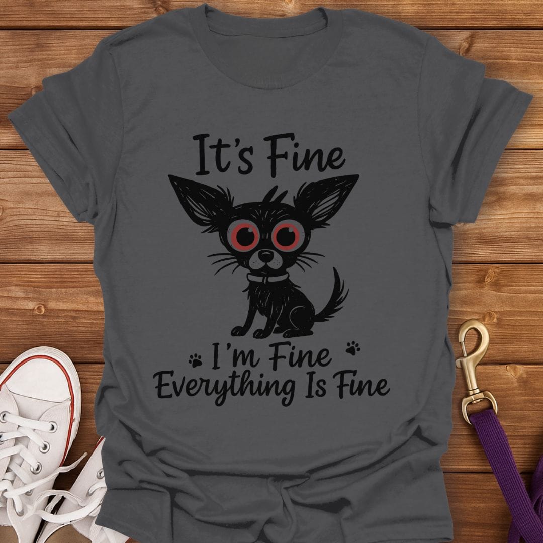 Everything Is Fine Chihuahua T-Shirt Charcoal / S