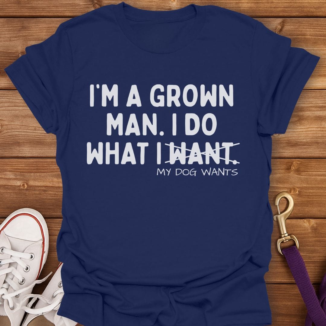 I Do What My Dog Wants T-Shirt Navy / S