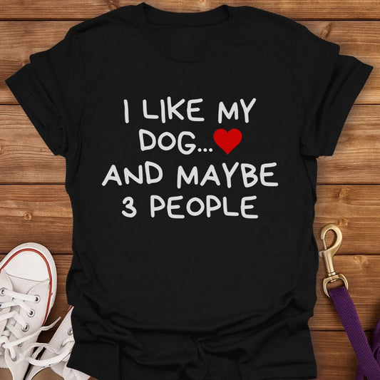 I Like My Dog and Maybe 3 People T-Shirt Black / S